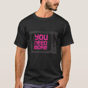 du behöver mer tv tee