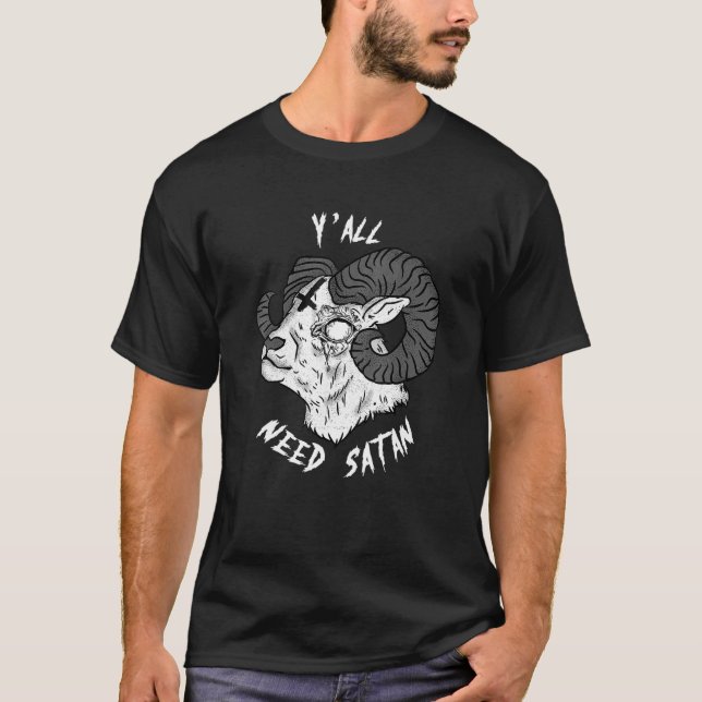 Du behöver Satan I Satanic Goat Head Baphomet T Shirt (Framsida)