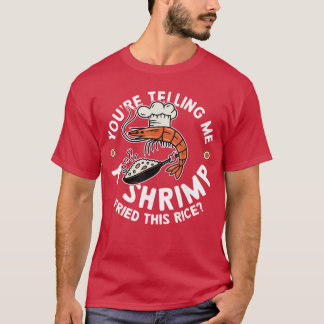 Du ber mig en räkor stekt hans ris gåva vintage t shirt