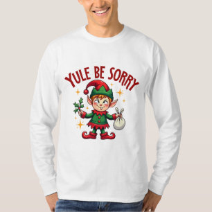 Du ber om ursäkt för Elf MisChief T Shirt