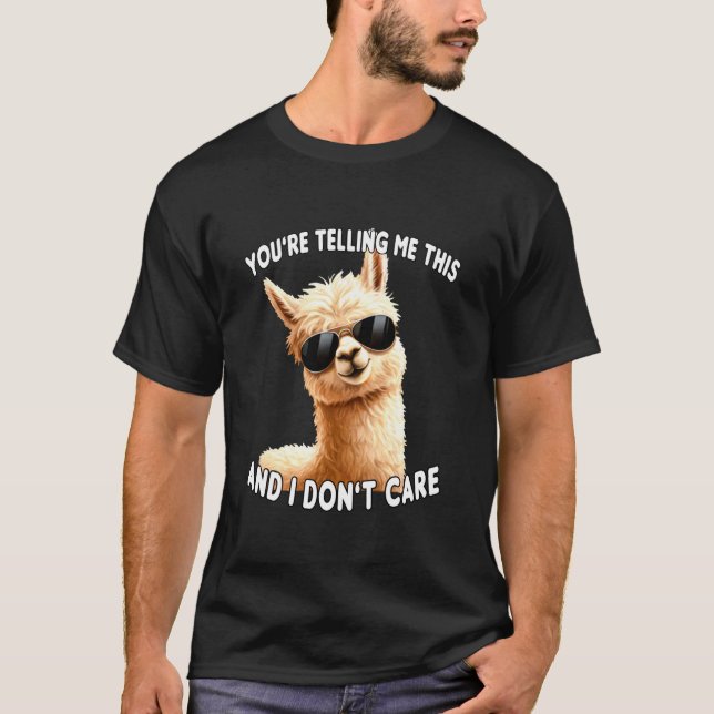 Du berättar detta för mig. Jag bryr mig inte Sarks T Shirt (Framsida)