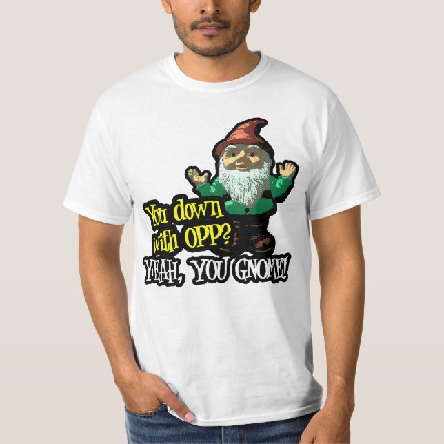 Du besegrar med OPP Yeah dig GnomeT-tröja T Shirt (Framsida)