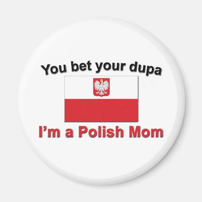 Du Bet Dupa-Poland Mamma Magnet (Framsidan)