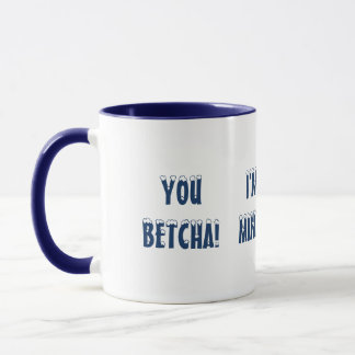DU BETCHA! JAG ÄR FRÅN MINNESOTA! ROLIGT CUTE MUGG