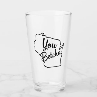 Du Betcha Wisconsin Beer Glass Glaskopp