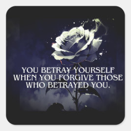 "Du betray Yourown - Mörk Ro Quote on Betrayal Fyrkantigt Klistermärke