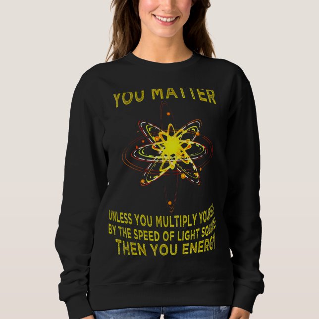 Du betyder Du Energi  Fysiker Fysik T Shirt (Framsida)