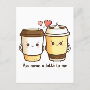 Du betyder en Latte för mig Valentines Day skämt Vykort