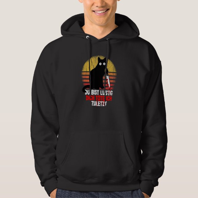 Du Bist Lustig Dich Köte Ich Last Cat Mit Knivar Hoodie (Framsida)