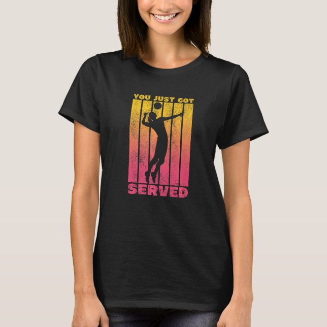 Du Blev Just Serverad  Volleyboll-citat T Shirt (Framsida)
