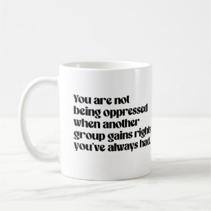 Du blir inte förtryckt kaffemugg