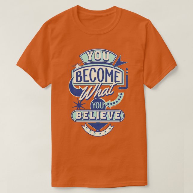 Du blir vad du tror 1 t shirt (Design framsida)
