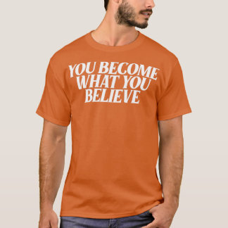 du blir vad du tror 4 t shirt