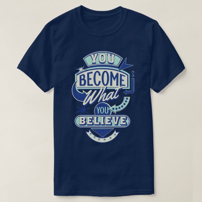 Du blir vad du tror t shirt (Design framsida)