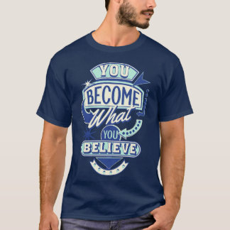 Du blir vad du tror t shirt