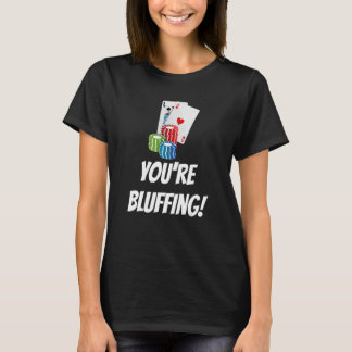 Du Bluffar Kort Chips T Shirt