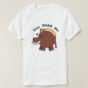 "Du BOAR Me" T-shirt