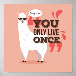 Du bor bara Gång Llama Poster