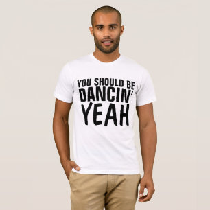DU BÖR DANSA YEAH vintaget-skjortor T-shirt