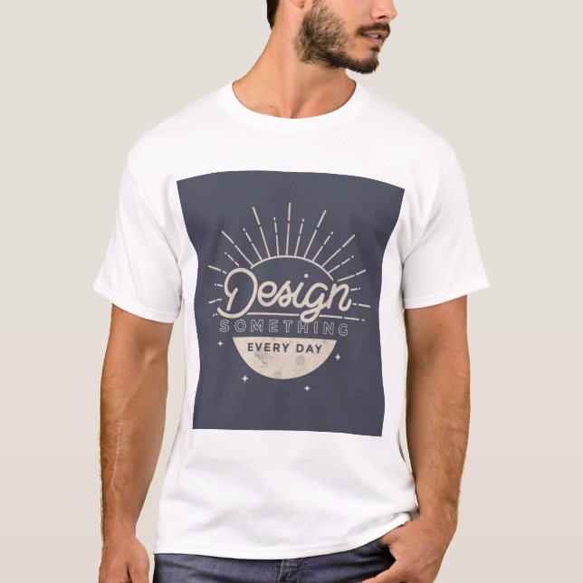 Du bör designa något nytt varje dag T-Shirt (Framsida)