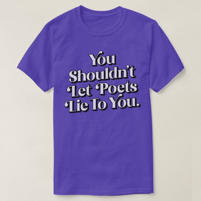 Du bör inte låta poeter ljuga 1 t shirt (Design framsida)