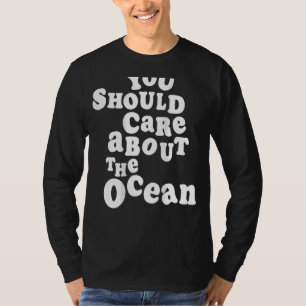 Du borde bry dig om Ocean Go Beach Summer Cl T Shirt
