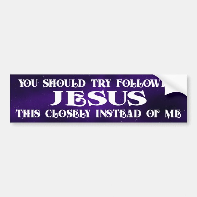 Du borde försöka följa Jesus - Bumper Sticker Bildekal (Framsidan)