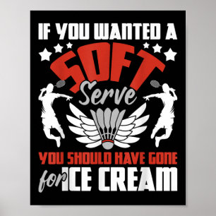 Du borde ha Borta för iskräm - Badminton Pla Poster