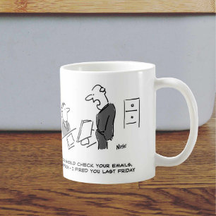 Du borde kolla dina e-postmeddelanden - jag har fö kaffemugg