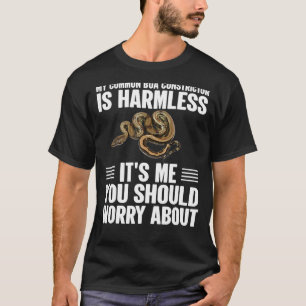 Du borde oroa dig för Common Boa Constric T Shirt