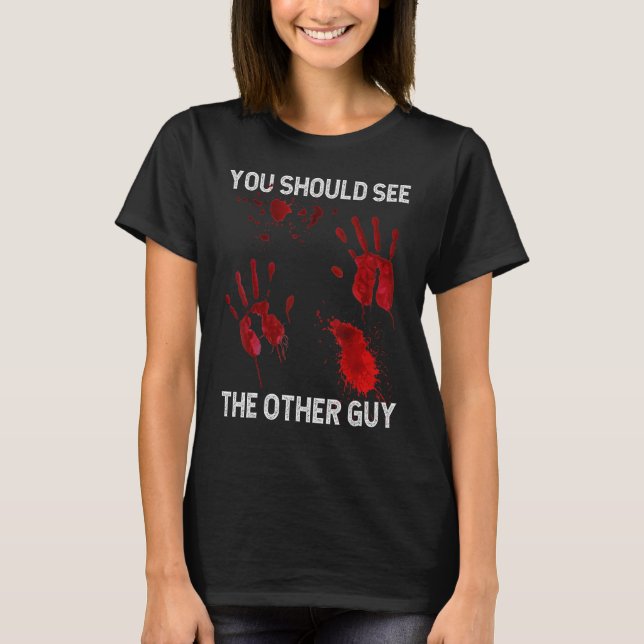 Du borde se den andra killen  Sarksatisk Blodig T Shirt (Framsida)