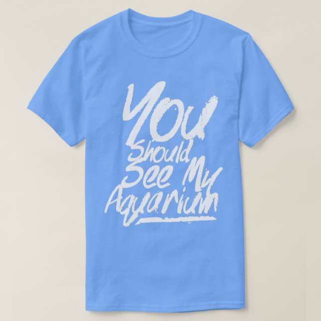 Du borde se min akvarium 4 t shirt (Design framsida)