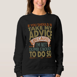 Du borde ta mitt råd   Sarcasstiska skämt 3 T Shirt