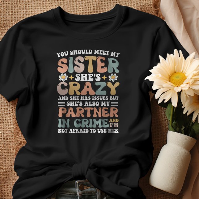 Du borde träffa min syster. Hon är galen med probl T Shirt (Skapare uppladdad)