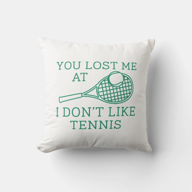 Du Borttappadar mig på att jag inte gillar tennis Kudde (Framsida)