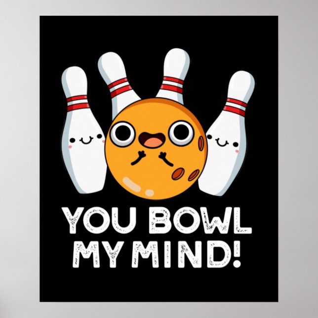 Du Bowl My Mind Funny Bowling Pun Mörk BG Poster (Framsidan)