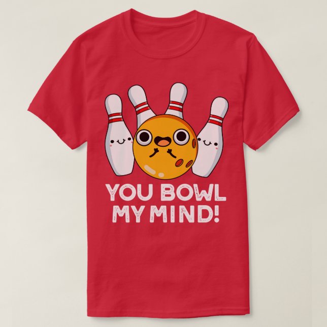 Du Bowl My Mind Funny Bowling Pun T Shirt (Design framsida)