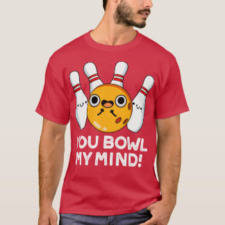 Du Bowl My Mind Funny Bowling Pun T Shirt