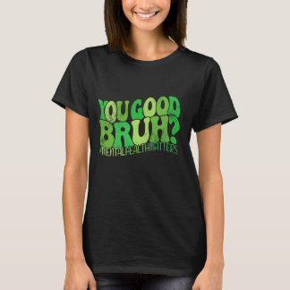 Du Bra Bruh Mental Health Mators PentalHealth (tan T Shirt