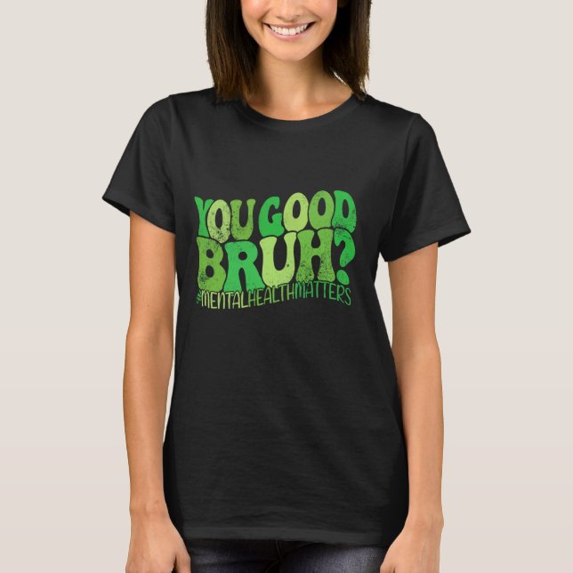 Du Bra Bruh Mental Health Mators PentalHealth (tan T Shirt (Framsida)