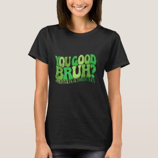 Du Bra Bruh Mental Health Mators PentalHealth (tan T Shirt