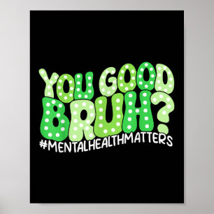Du Bra Bruh Mental Health S Awareness Funny Memine Poster