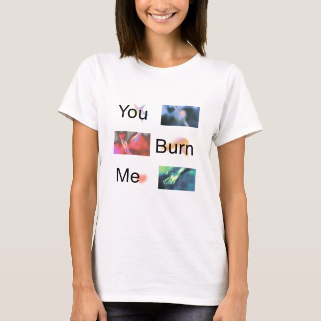 'Du bränner mig' Citat T-shirt Basic  (Framsida)