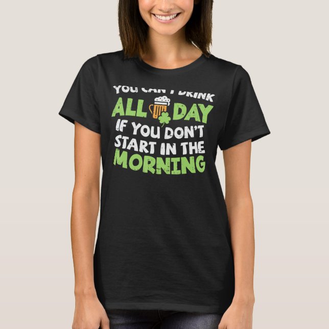 Du Cant Drink All Day St patricks day Funny Irish T Shirt (Framsida)