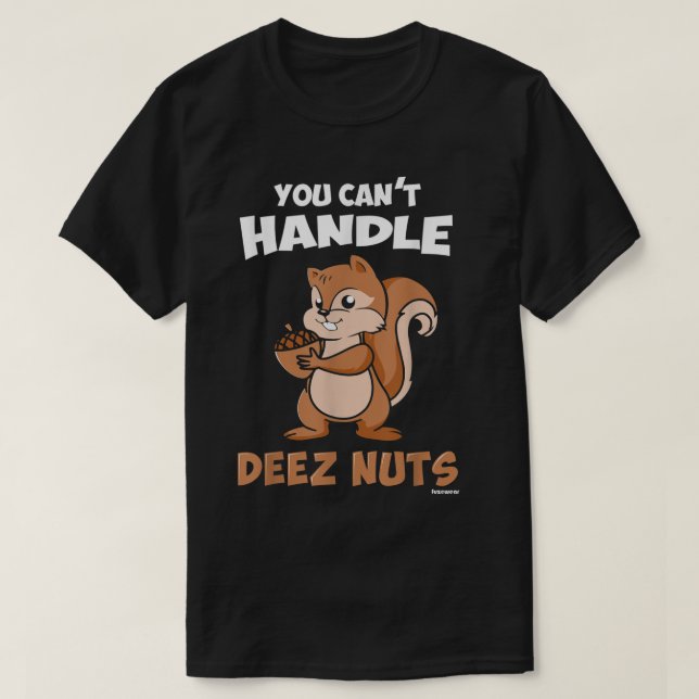 Du Cant Handle Deez Nöt T Shirt (Design framsida)