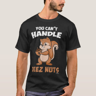Du Cant Handle Deez Nöt T Shirt