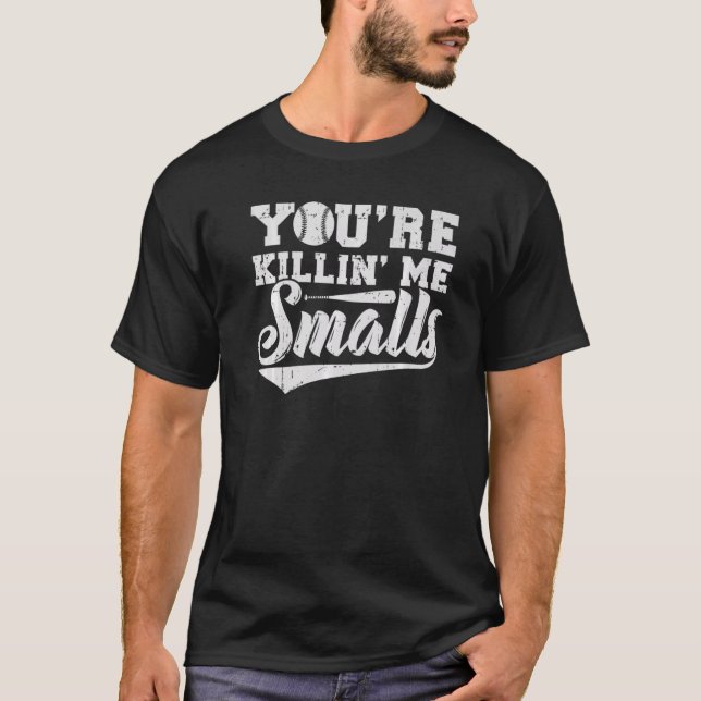 Du dödar mig Smalls baseboll T Shirt (Framsida)