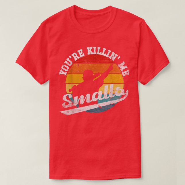 Du dödar mig Smalls Funny T Shirt (Design framsida)