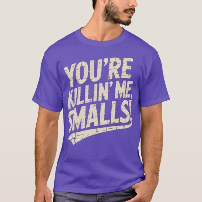 Du dödar mig, Smalls T Shirt (Framsida)
