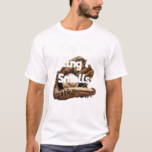 Du dödar mig Smalls. T Shirt
